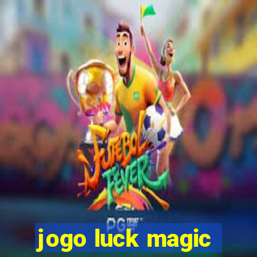 jogo luck magic